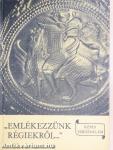 "Emlékezzünk régiekről..."