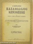 A katolikus házasságjog rendszere
