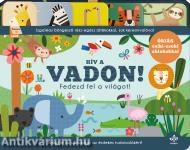 Hív a vadon! - Fedezd fel a világot!