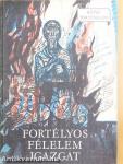 Fortélyos félelem igazgat