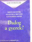 Dadog a gyerek?