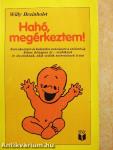 Hahó, megérkeztem!