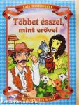 Többet ésszel, mint erővel