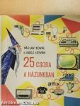 25 csoda a házunkban