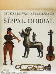 Síppal, dobbal