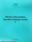 Oktatás informatikus Speciális tantárgyi modul I.