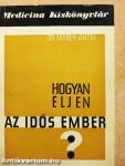 Hogyan éljen az idős ember?