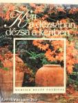 Kert a dézsában, dézsa a kertben