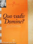Quo vadis Domine?