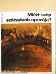 Miért szép századunk operája?