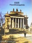Eger - Főszékesegyház