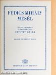 Fedics Mihály mesél