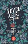 Never a Hero - Sohasem hős