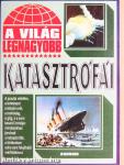 A világ legnagyobb katasztrófái