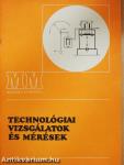 Technológiai vizsgálatok és mérések