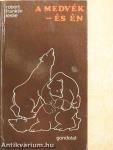 A medvék - és én
