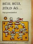 Bújj, bújj, zöld ág...