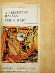 A versenyló halála/Fehér hajó