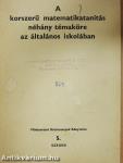A korszerű matematikatanítás néhány témaköre az általános iskolában