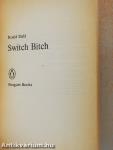 Switch bitch