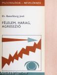Félelem, harag, agresszió 