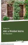 Aki a Holdat kérte