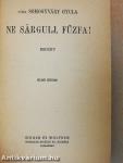 Ne sárgulj, fűzfa! I-II.