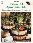 Dézsakertek/Apró vízikertek