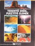 Teremtő erők, pusztító elemek