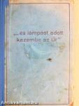 "...és lámpást adott kezembe az Úr"