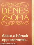 Akkor a hársak épp szerettek...