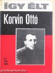 Így élt Korvin Ottó