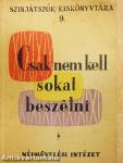 "Csak nem kell sokat beszélni"
