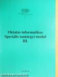 Oktatás informatikus Speciális tantárgyi modul III.