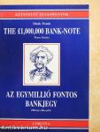 The L 1,000,000 bank-note/Az egymillió fontos bankjegy