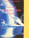 Majd ha az Orion fölszáll