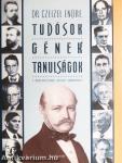 Tudósok - Gének - Tanulságok