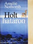 Holt határon