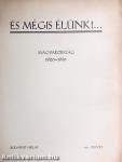 És mégis élünk!