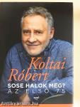 Sose halok meg?