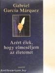 Azért élek, hogy elmeséljem az életemet