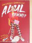 Alul semmi?