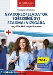 Gyakorlófeladatok egészségügyi szakmai vizsgára (MS-3132)