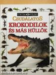 Csudálatos krokodilok és más hüllők