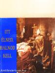 Itt élned, halnod kell