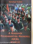 A Koszovói Felszabadítási Hadsereg (UCK) rejtélye