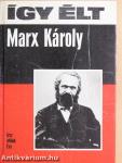 Így élt Marx Károly