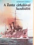 A Zenta cirkálóval kezdődött