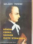 Kőrösi Csoma Sándor élete nyomában