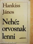 Nehéz orvosnak lenni
